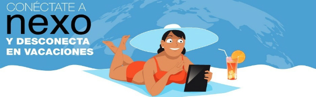 Las vacaciones más tranquilas de tu vida con Nexo Las vacaciones más tranquilas de tu vida con Nexo