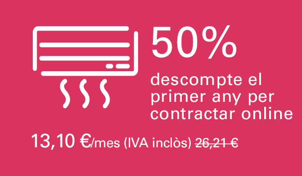 50% descompte el primer any per contractar online. 12,95 €/mes (IVA inclòs). 25,89 €/mes el segon any